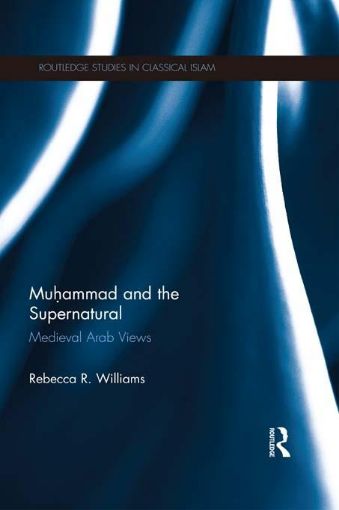 Picture of Muhammad and the Supernatural: Medieval Arab Views