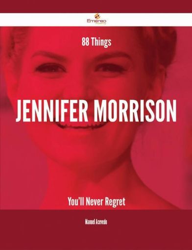 Picture of 88 Things Jennifer Morrison You'll Never Regret
