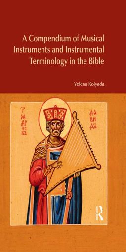 Picture of A Compendium of Musical Instruments and Instrumental Terminology in the Bible