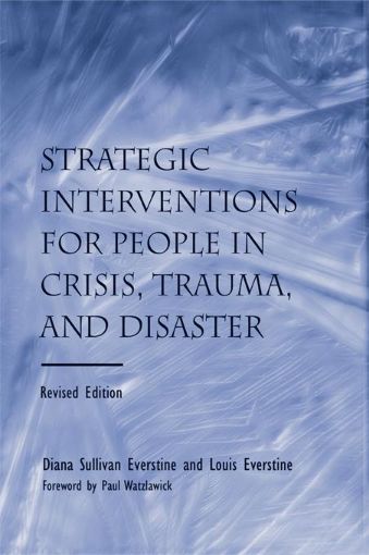 Picture of Strategic Interventions for People in Crisis Trauma and Disaster: Revised Edition: Revised Edition