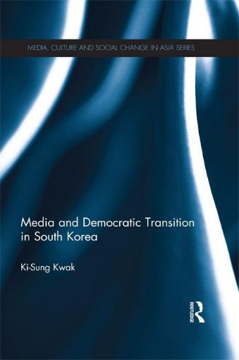 Picture of Media and Democratic Transition in South Korea