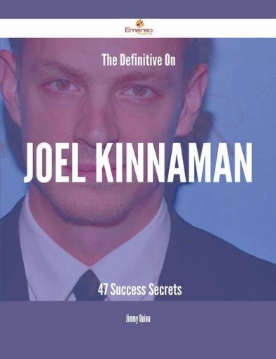 Picture of The Definitive On Joel Kinnaman - 47 Success Secrets