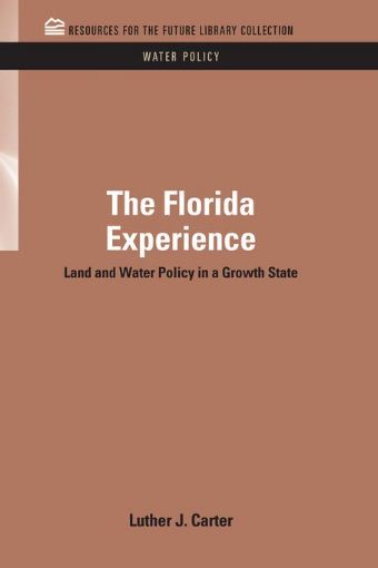 Picture of The Florida Experience: Land and Water Policy in a Growth State