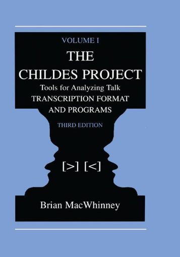 Picture of The Childes Project: Tools for Analyzing Talk, Volume I: Transcription format and Programs