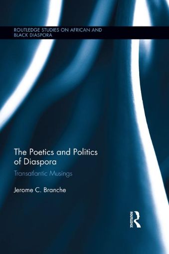 Picture of The Poetics and Politics of Diaspora: Transatlantic Musings