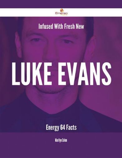 Picture of Infused With Fresh- New Luke Evans Energy - 64 Facts