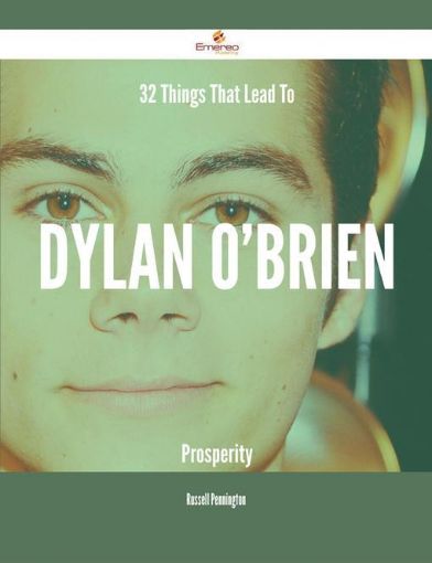 Picture of 32 Things That Lead To Dylan O'Brien Prosperity