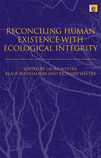 Picture of Reconciling Human Existence with Ecological Integrity: Science, Ethics, Economics and Law