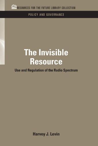 Picture of The Invisible Resource: Use and Regulation of the Radio Spectrum