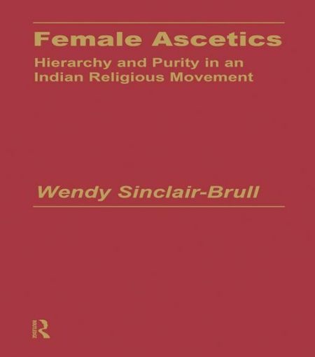 Picture of Female Ascetics: Hierarchy and Purity in Indian Religious Movements