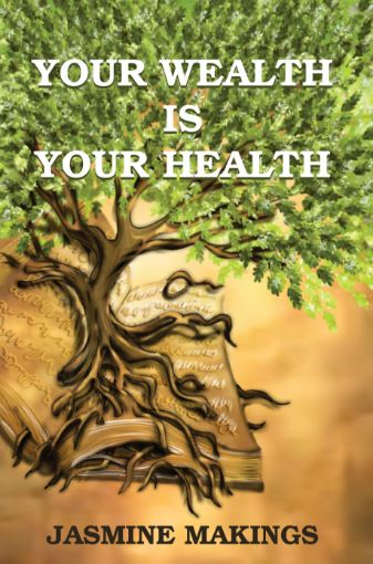 Picture of Your Wealth is your Health: Vibrant health naturally!