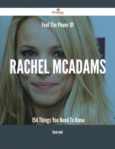 Picture of Feel The Power Of Rachel McAdams - 154 Things You Need To Know