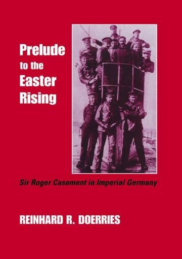 Picture of Prelude to the Easter Rising: Sir Roger Casement in Imperial Germany