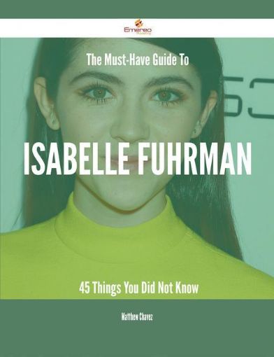 Picture of The Must-Have Guide To Isabelle Fuhrman - 45 Things You Did Not Know