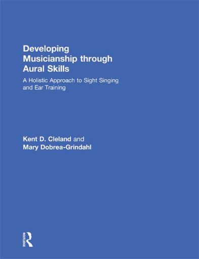 Picture of Developing Musicianship Through Aural Skills: A Holistic Approach to Sight Singing and Ear Training