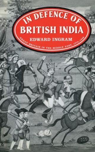 Picture of In Defence of British India: Great Britain in the Middle East, 1775-1842
