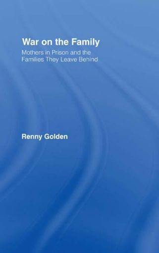 Picture of War on the Family: Mothers in Prison and the Families They Leave Behind