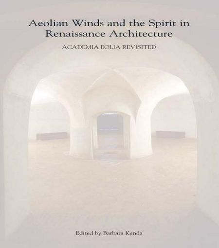 Picture of Aeolian Winds and the Spirit in Renaissance Architecture: Academia Eolia Revisited