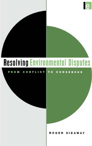Picture of Resolving Environmental Disputes: From Conflict to Consensus