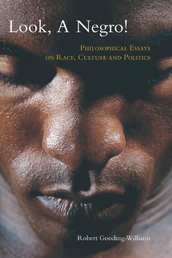 Picture of Look, a Negro!: Philosophical Essays on Race, Culture, and Politics