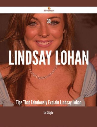 Picture of 30 Lindsay Lohan Tips That Fabulously Explain Lindsay Lohan