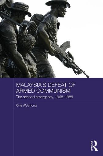 Picture of Malaysia's Defeat of Armed Communism: The Second Emergency, 1968-1989