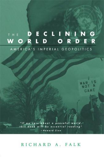 Picture of The Declining World Order: America's Imperial Geopolitics