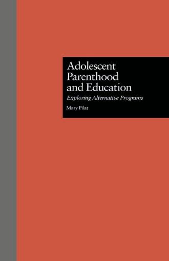 Picture of Adolescent Parenthood and Education: Exploring Alternative Programs
