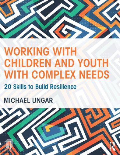 Picture of Working with Children and Youth with Complex Needs: 20 Skills to Build Resilience
