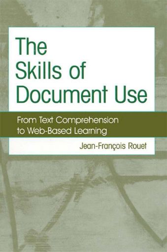 Picture of The Skills of Document Use: From Text Comprehension to Web-Based Learning