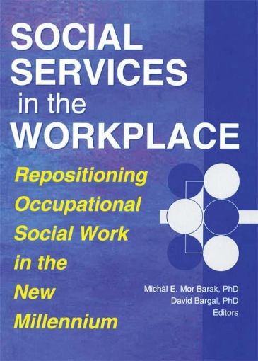 Picture of Social Services in the Workplace: Repositioning Occupational Social Work in the New Millennium