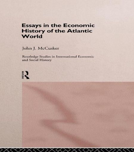 Picture of Essays in the Economic History of the Atlantic World