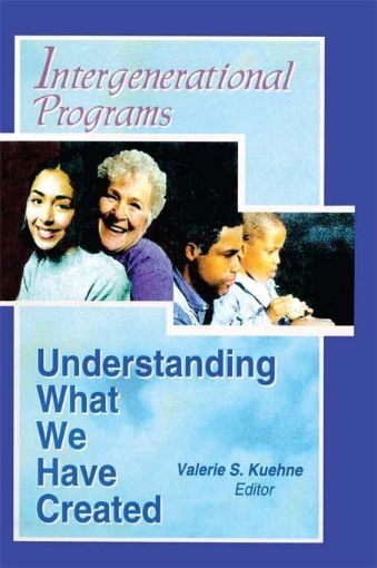 Picture of Intergenerational Programs: Understanding What We Have Created