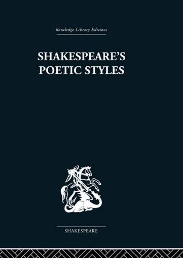 Picture of Shakespeare's Poetic Styles: Verse Into Drama