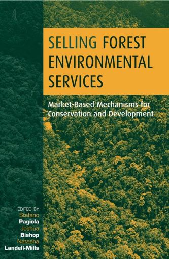 Picture of Selling Forest Environmental Services: Market-Based Mechanisms for Conservation and Development