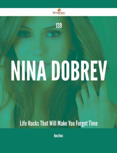 Picture of 139 Nina Dobrev Life Hacks That Will Make You Forget Time