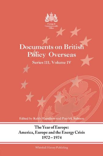 Picture of The Year of Europe: America, Europe and the Energy Crisis, 1972-74: Documents on British Policy Overseas, Series III Volume IV