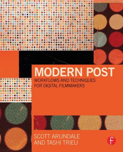 Picture of Modern Post: Workflows and Techniques for Digital Filmmakers