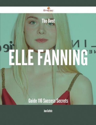 Picture of The Best Elle Fanning Guide - 116 Success Secrets