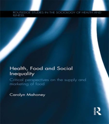 Picture of Health, Food and Social Inequality: Critical Perspectives on the Supply and Marketing of Food