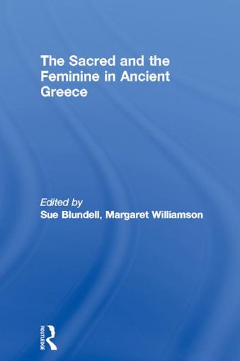 Picture of The Sacred and the Feminine in Ancient Greece