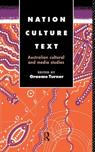 Picture of Nation, Culture, Text: Australian Cultural and Media Studies