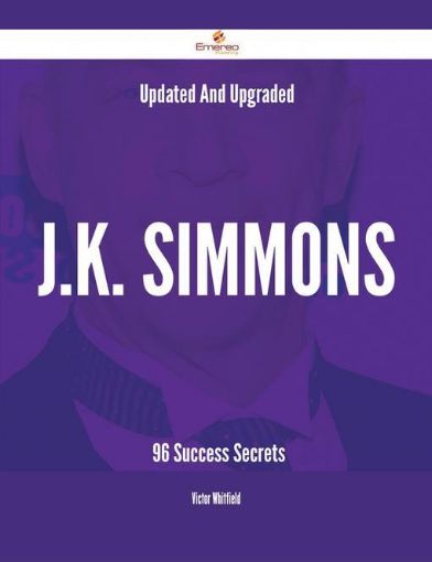 Picture of Updated And Upgraded J.K. Simmons - 96 Success Secrets