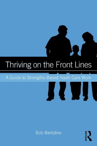 Picture of Thriving on the Front Lines: A Guide to Strengths-Based Youth Care Work