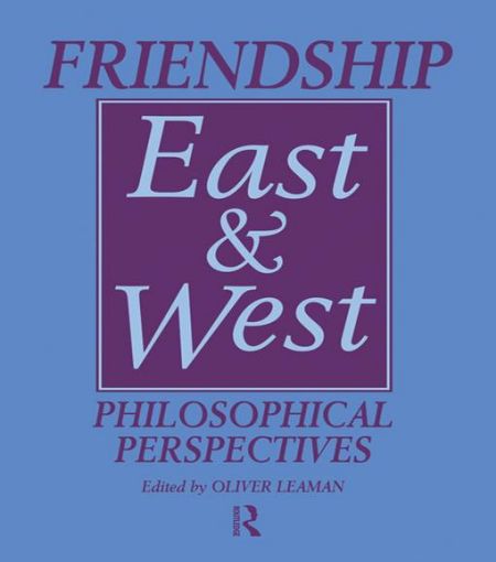 Picture of Friendship East and West: Philosophical Perspectives