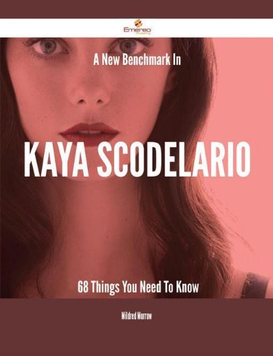 Picture of A New Benchmark In Kaya Scodelario - 68 Things You Need To Know