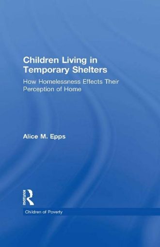 Picture of Children Living in Temporary Shelters: How Homelessness Effects Their Perception of Home