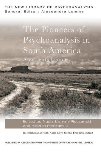 Picture of The Pioneers of Psychoanalysis in South America: An essential guide