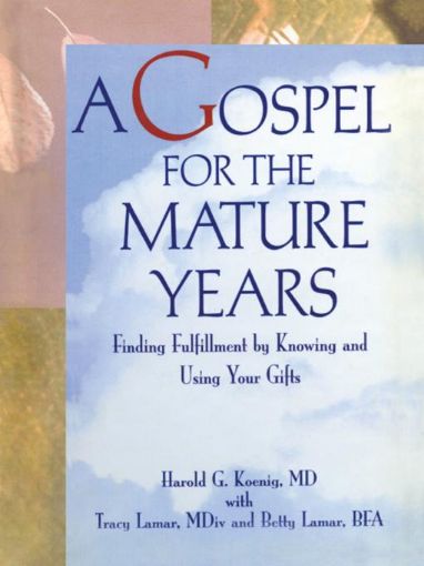 Picture of A Gospel for the Mature Years: Finding Fulfillment by Knowing and Using Your Gifts