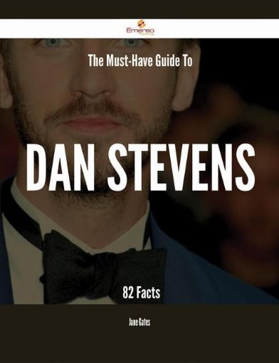 Picture of The Must-Have Guide To Dan Stevens - 82 Facts